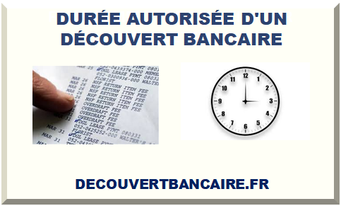DURÉE AUTORISÉE D'UN DÉCOUVERT BANCAIRE 2025