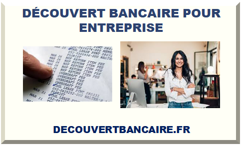 DÉCOUVERT BANCAIRE POUR ENTREPRISE 2025