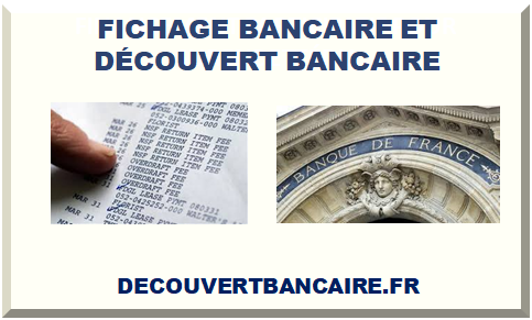 FICHAGE BANCAIRE ET DÉCOUVERT BANCAIRE 2025