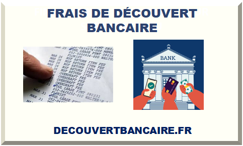 FRAIS DE DÉCOUVERT BANCAIRE 2025