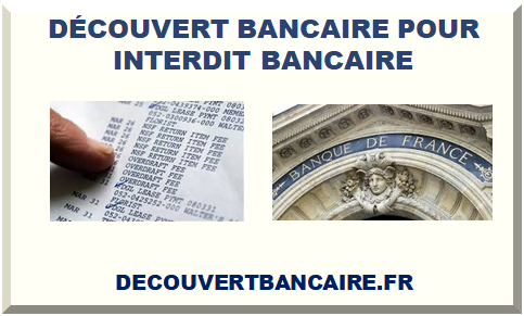 DÉCOUVERT BANCAIRE POUR INTERDIT BANCAIRE 2025