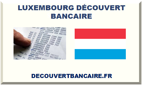 LUXEMBOURG DÉCOUVERT BANCAIRE 2025