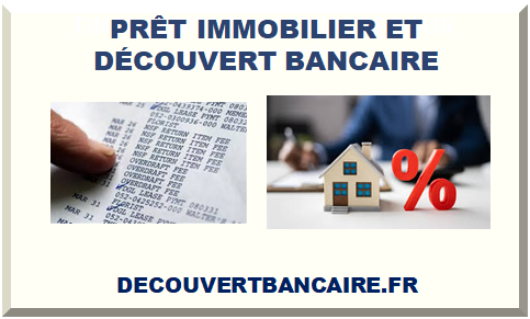 PRÊT IMMOBILIER ET DÉCOUVERT BANCAIRE 2025