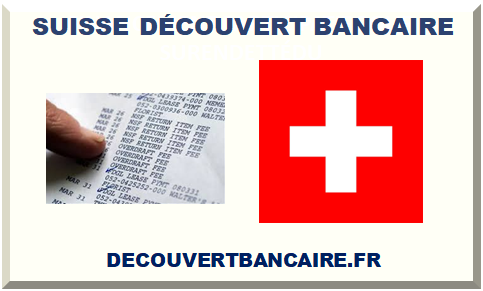 SUISSE DÉCOUVERT BANCAIRE 2025